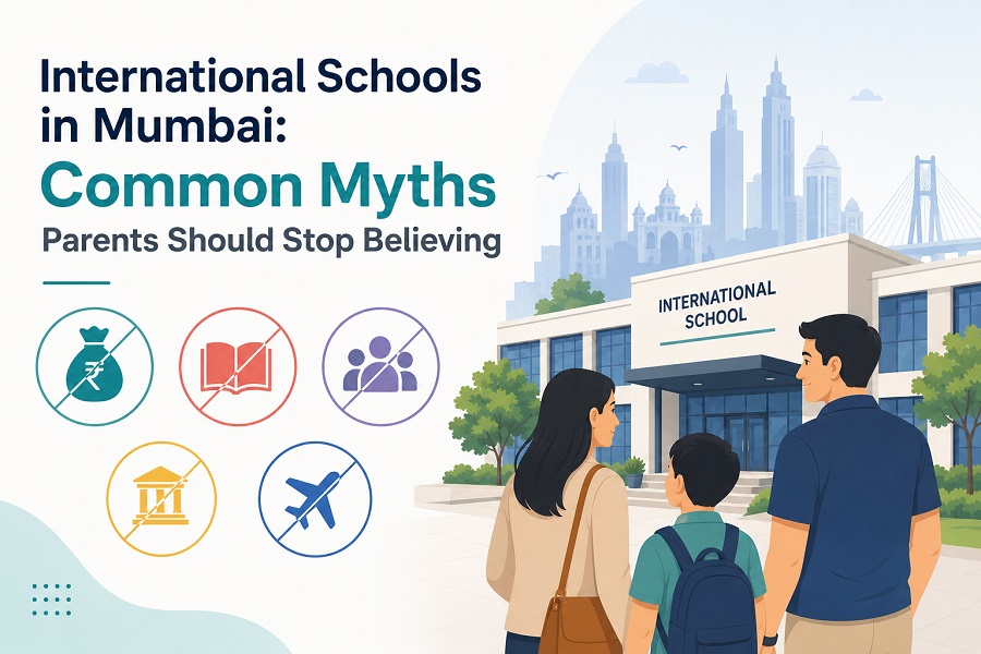 International Schools in Mumbai: Common Myths Parents Should Stop Believing